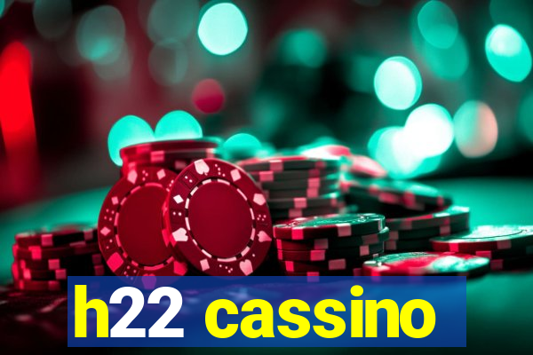 h22 cassino