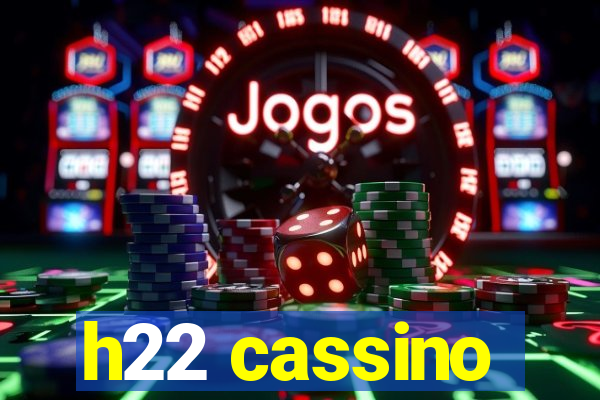 h22 cassino