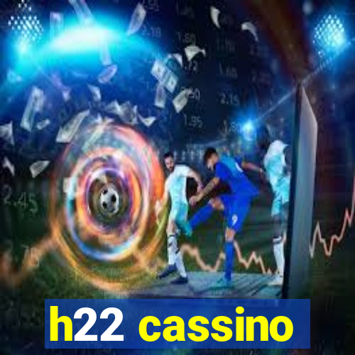 h22 cassino