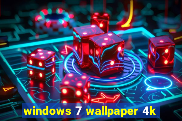 windows 7 wallpaper 4k