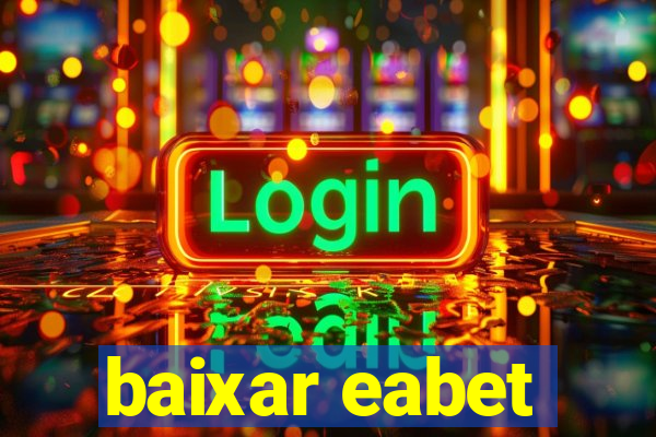 baixar eabet