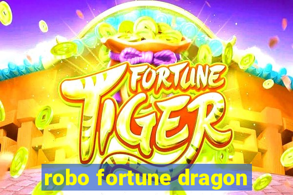 robo fortune dragon