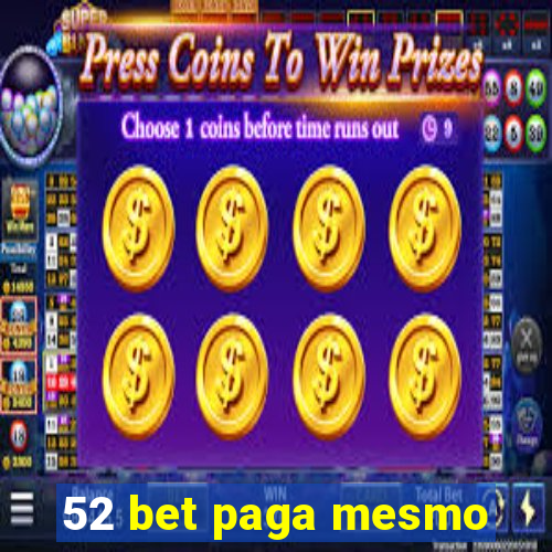 52 bet paga mesmo