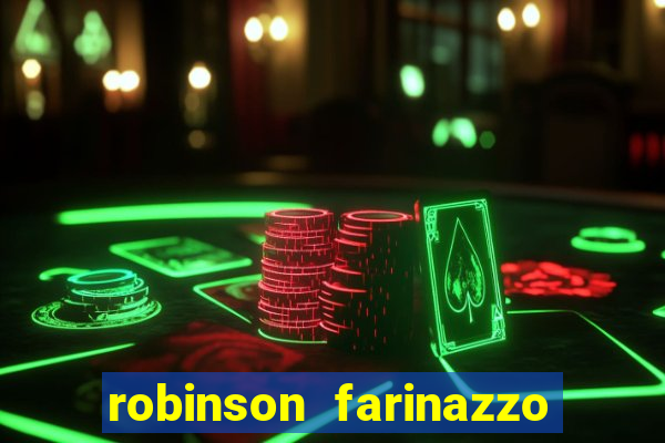 robinson farinazzo biografia wikipedia