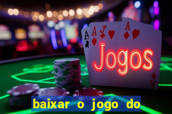 baixar o jogo do tigre 777