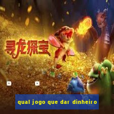 qual jogo que dar dinheiro