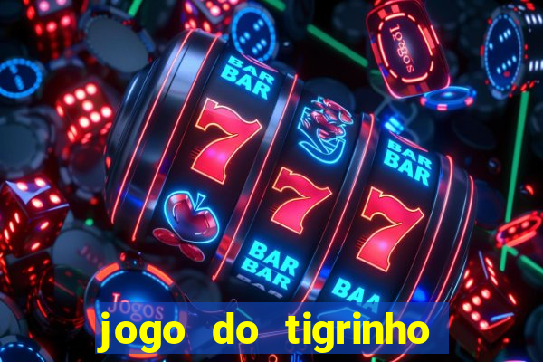 jogo do tigrinho casa chinesa