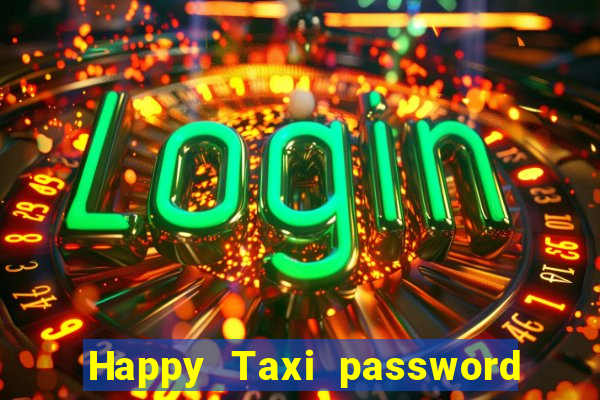 Happy Taxi password road 96 road 96 happy taxi security