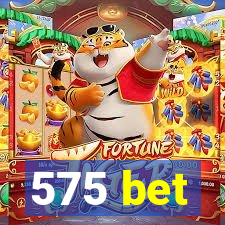 575 bet