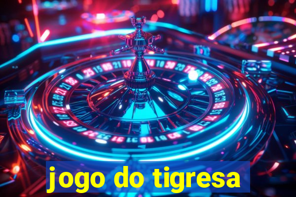 jogo do tigresa