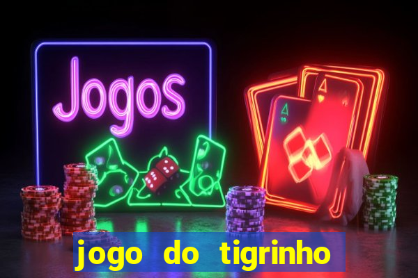 jogo do tigrinho bet vip