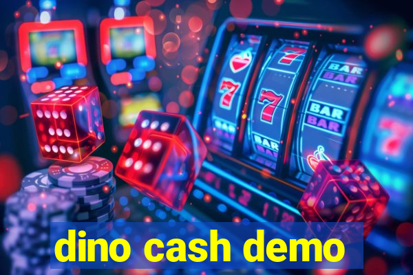 dino cash demo