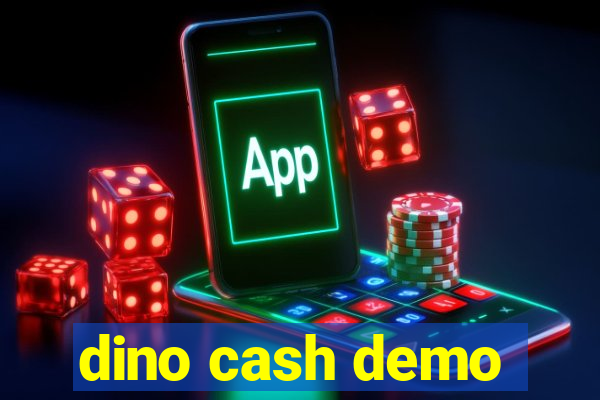 dino cash demo