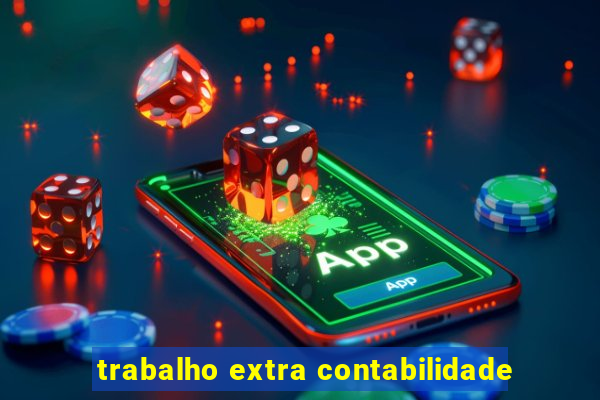 trabalho extra contabilidade