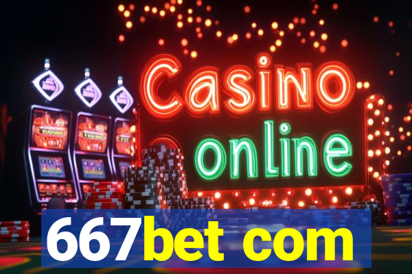 667bet com