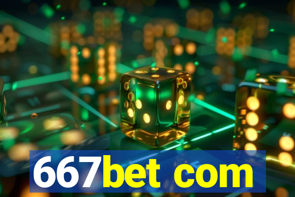 667bet com