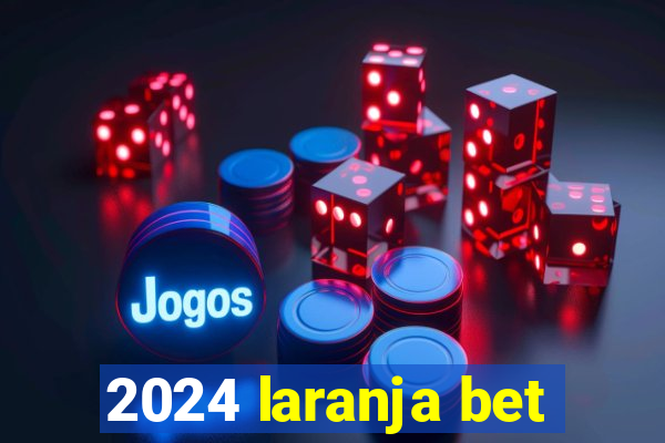 2024 laranja bet