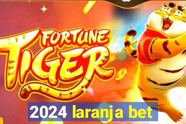 2024 laranja bet