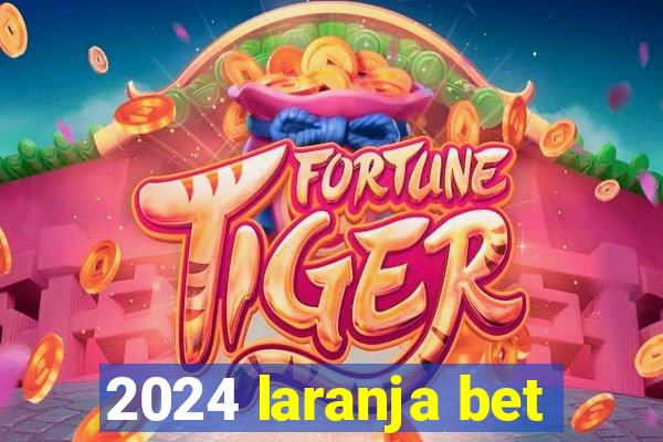 2024 laranja bet