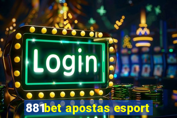 881bet apostas esport