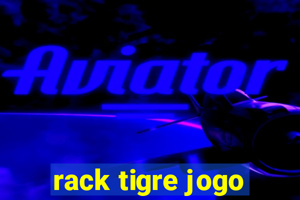 rack tigre jogo