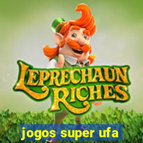 jogos super ufa