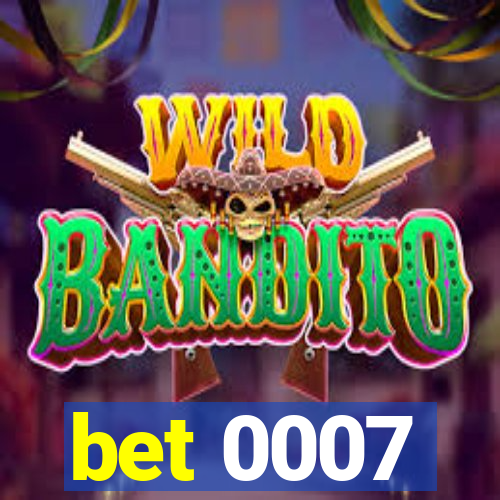 bet 0007