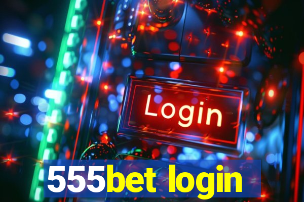 555bet login