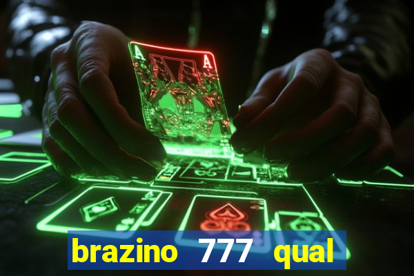 brazino 777 qual melhor jogo