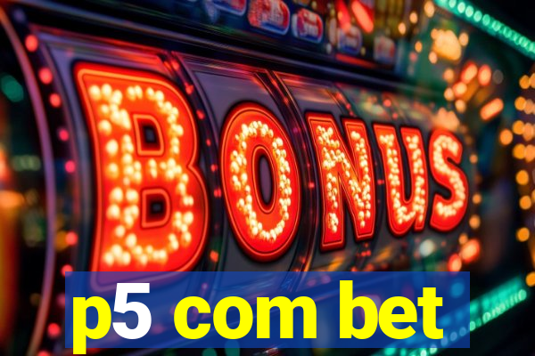 p5 com bet