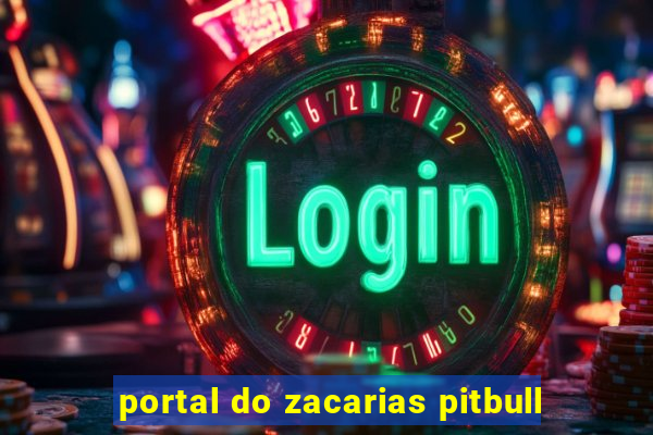 portal do zacarias pitbull