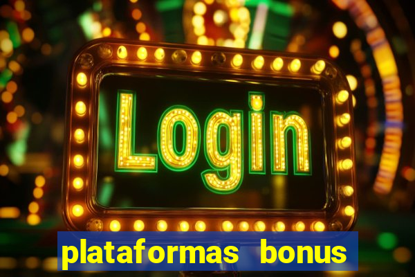 plataformas bonus no cadastro