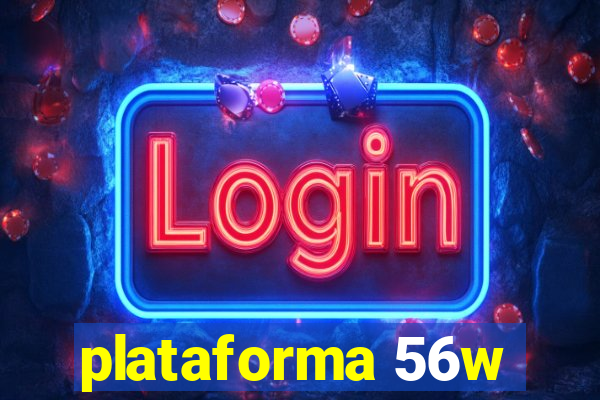 plataforma 56w