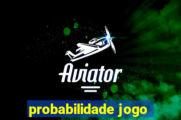 probabilidade jogo