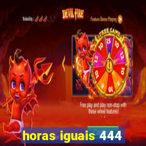 horas iguais 444