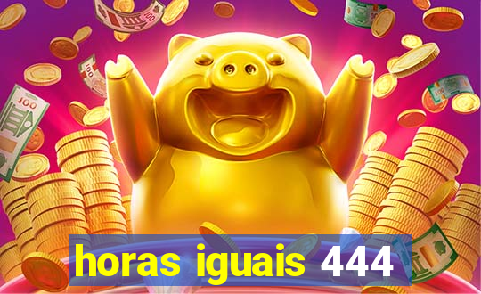 horas iguais 444