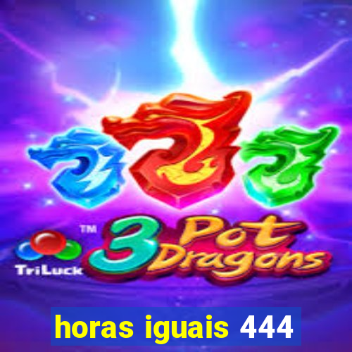 horas iguais 444