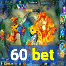 60 bet