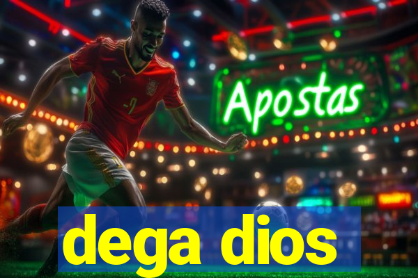 dega dios