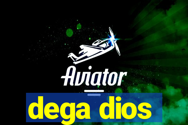 dega dios