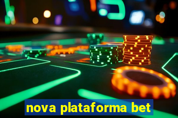 nova plataforma bet