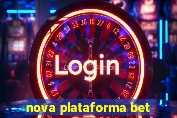 nova plataforma bet