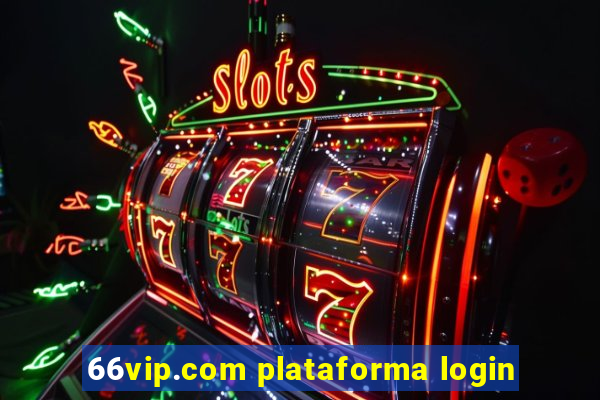 66vip.com plataforma login