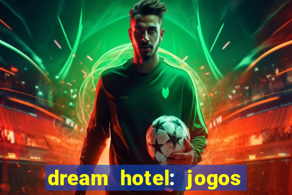 dream hotel: jogos de hotel