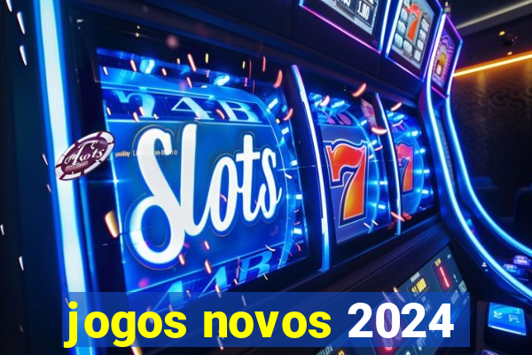 jogos novos 2024