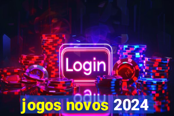 jogos novos 2024