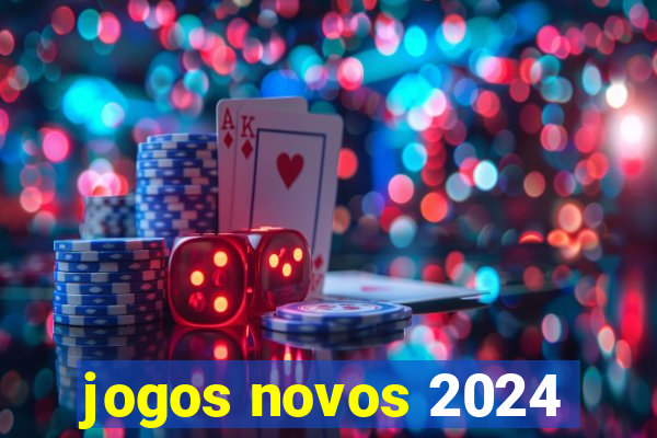 jogos novos 2024