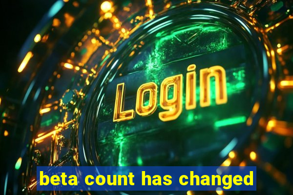 beta count has changed