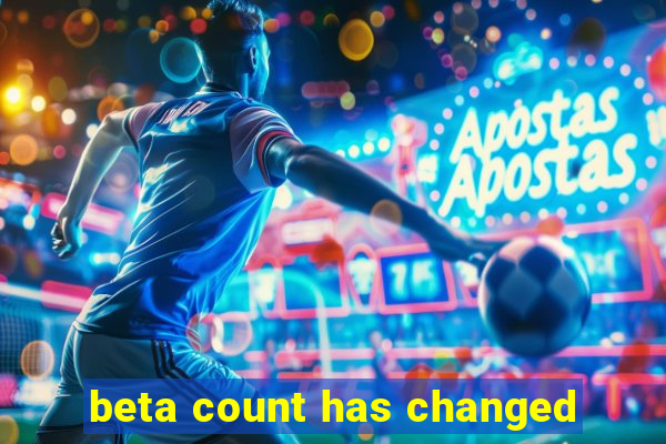 beta count has changed