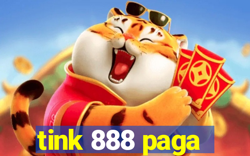 tink 888 paga